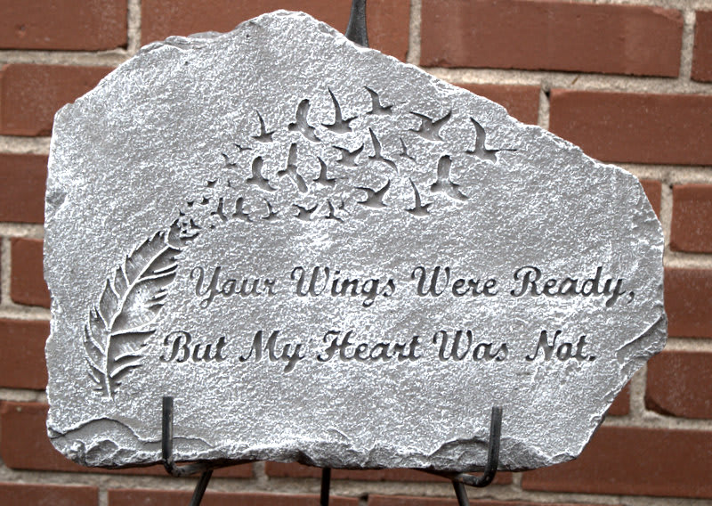 Your Wings Were Ready Concrete Plaque - “Your wings were ready, but my heart was not” approx 15”w. A heartwarming gift for grieving loved ones.