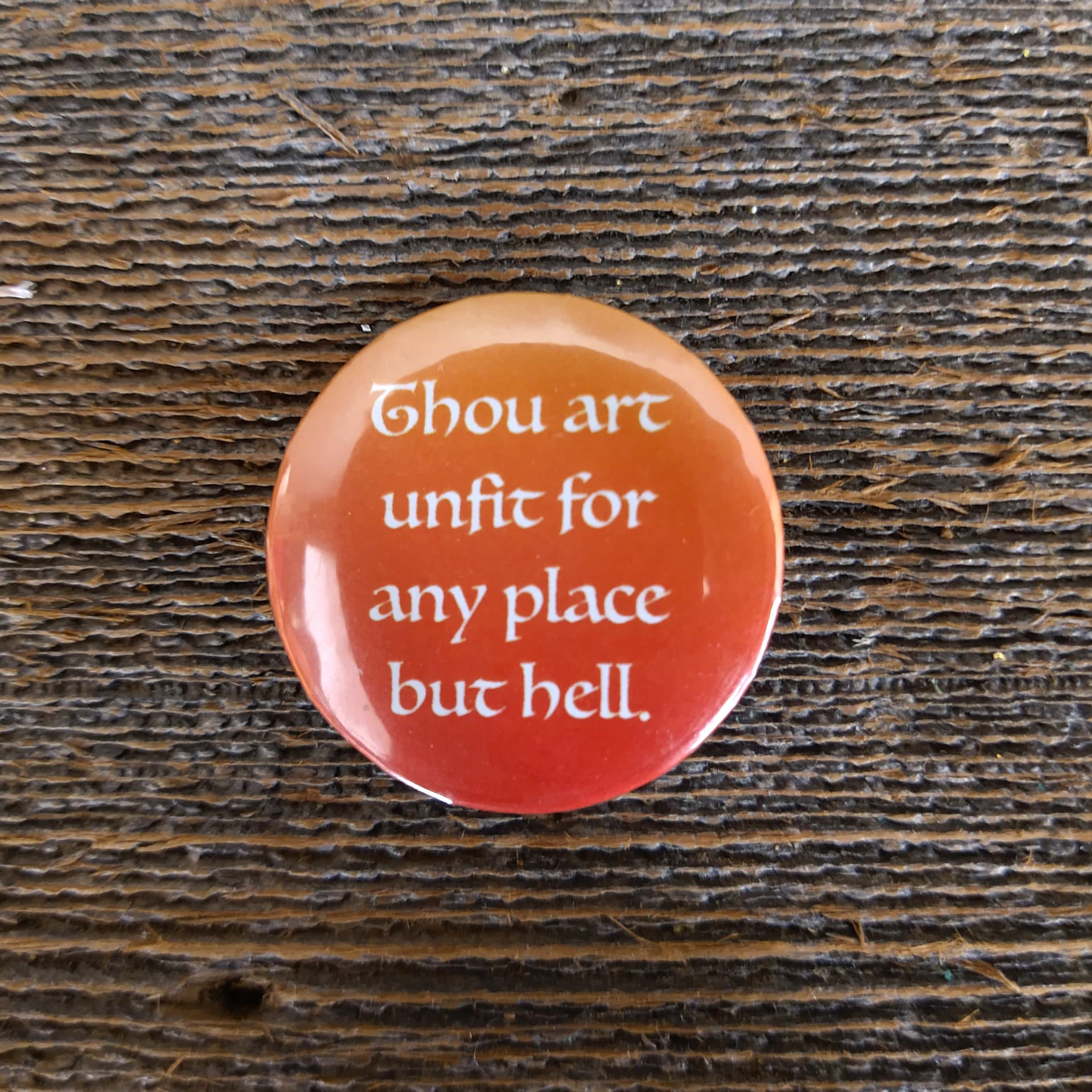 Shakespeare Hell Pin - Hand-made buttons created by a Courtney Calkins, a Humboldt native. 