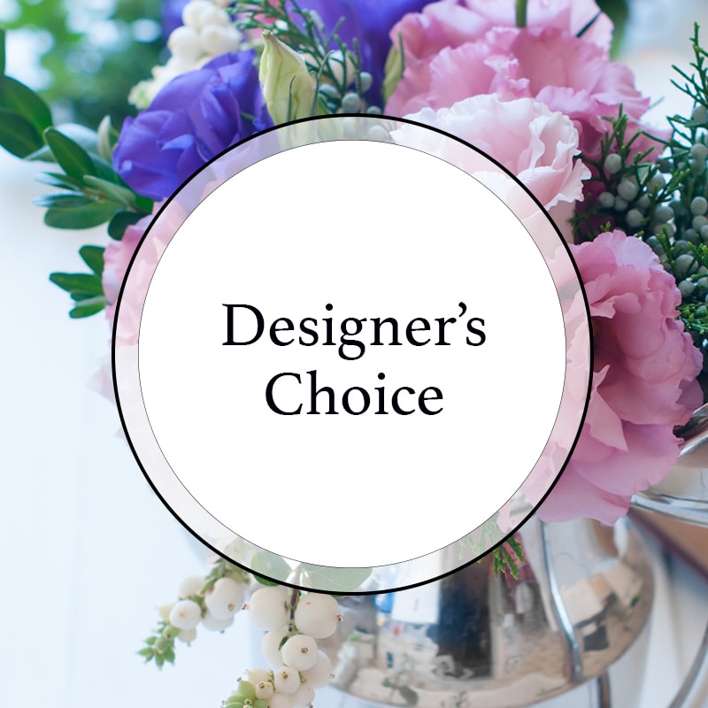 Designer's Choice  - Let us choose the best flowers to create a  one of a kind design!