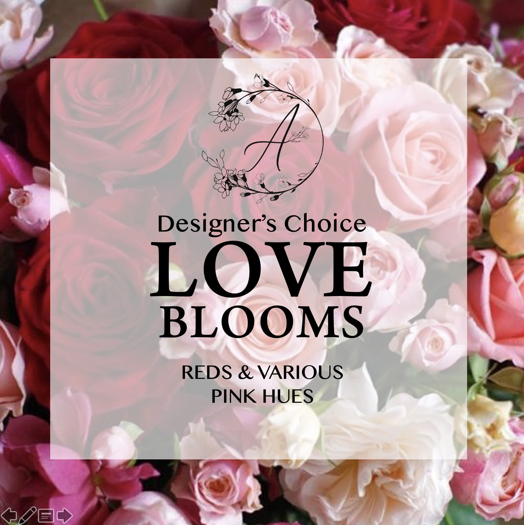 Love Blooms - Designer's Choice - Our designers will create a beautiful arrangement with the freshest blooms of the season, in romantic Valentine's Day shades such as reds, pinks, and whites. Usually is a compact arrangement. If you want a tall and airy, please request in the special instructions.  Flowers and containers may not reflect exactly as pictured. While we cannot guarantee a specific flower type, we always ensure your arrangement is beautiful, fresh and one of a kind!