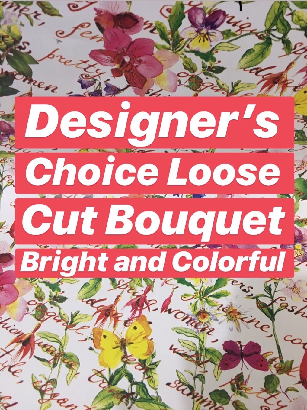 Designer's Choice Loose Cut Bouquet Bright and Colorful - We will use our freshest, colorful flowers available to make you a bright loose cut bouquet.  (Does not include vase)