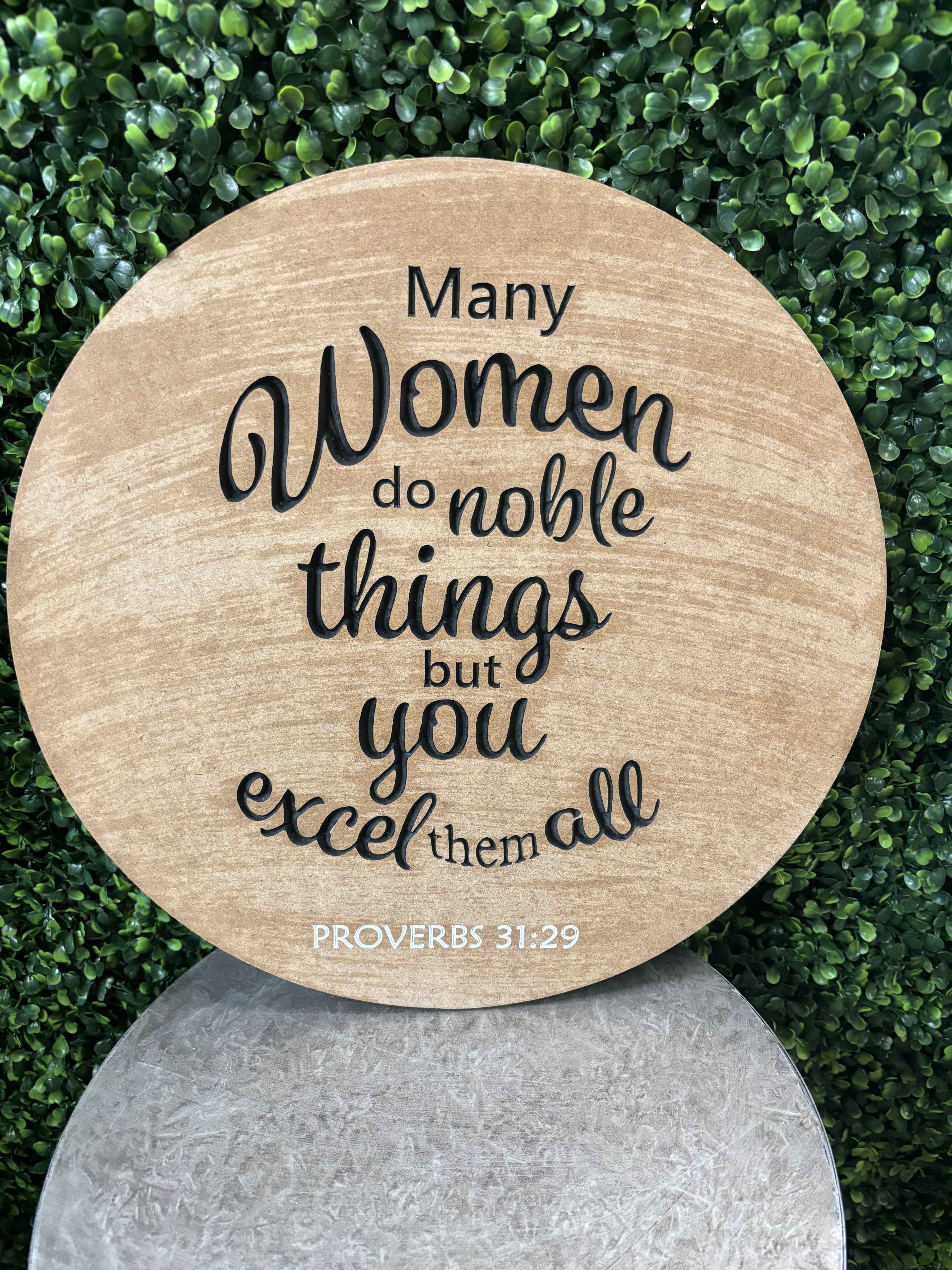 Proverbs Plaque  - &quot;Many women do noble things but you excel them all. Proverbs 31:29&quot; 