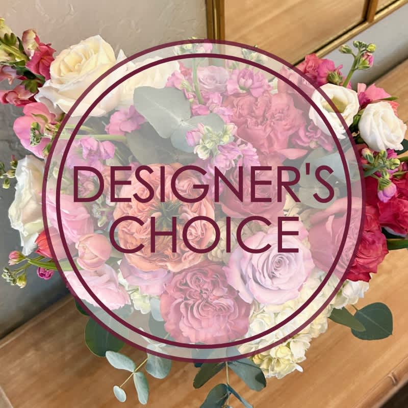 Designer's Choice Designer's Choice - Our floral designer will create a stunning arrangement using a mix of seasonal blooms. Great for any occasion.