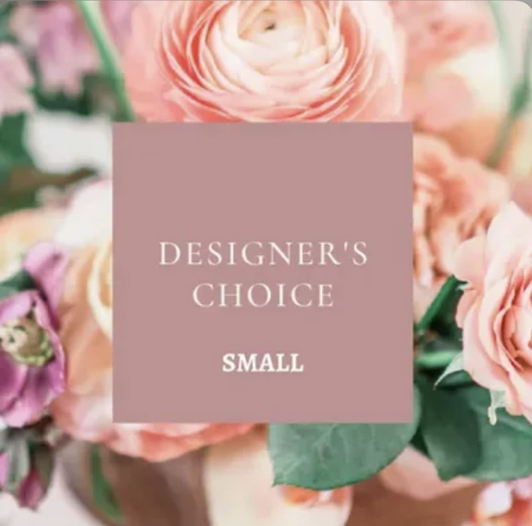 Small Designers Choice - Let our designers wow you with how beautiful a smaller arrangement can really be! We would love to make you a personalized arrangement with our beautiful fresh flowers and wonderful designs.