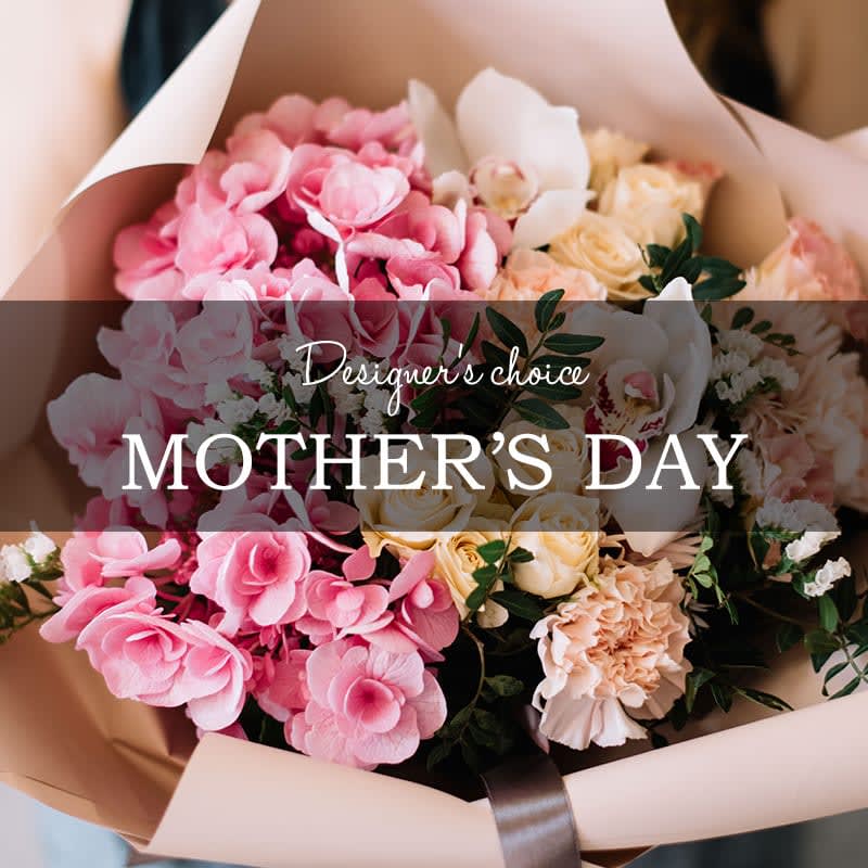 Designer's Choice - Mother's Day Designer's Choice - Mother's Day - Let our talented designers create something beautiful and unique for you! We'll use the best flowers available and tailor the design to your occasion and recipient