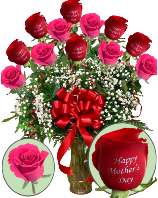 Happy Mother’s Day – Red and Pink Embossed Roses - 12 Roses Arranged in a Vase with greens, filler, and bow. (6 Red roses are printed with message “Happy Mother’s Day” and 6 Pink unprinted Roses). 