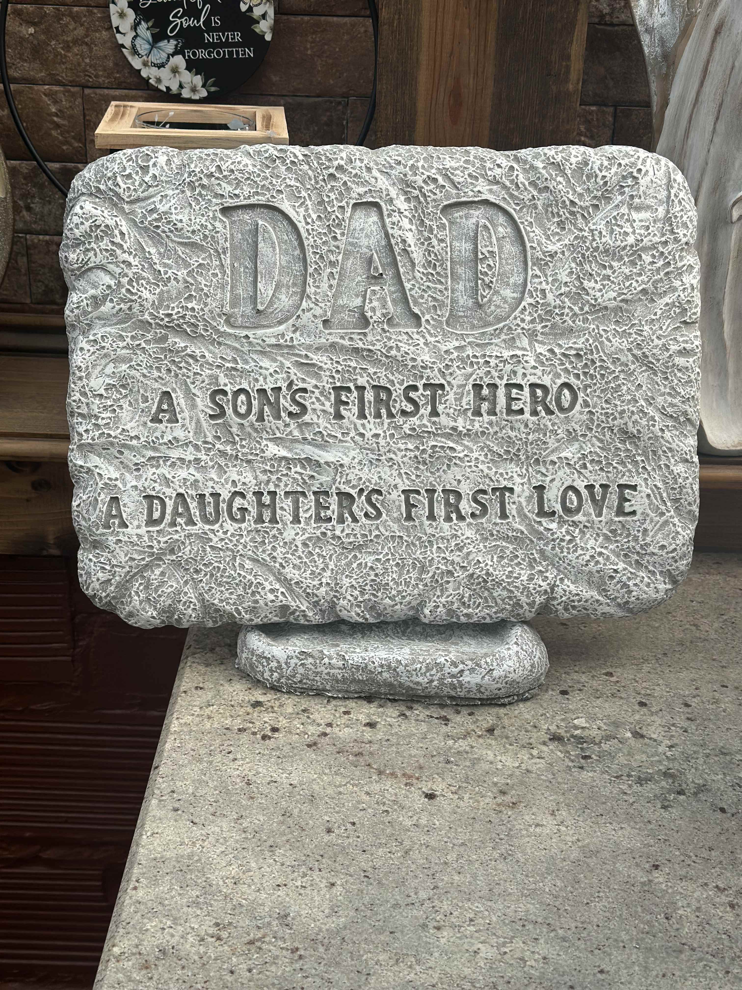 Dad Memorial Stone - DAD A son's first hero A daughter's first love Stone