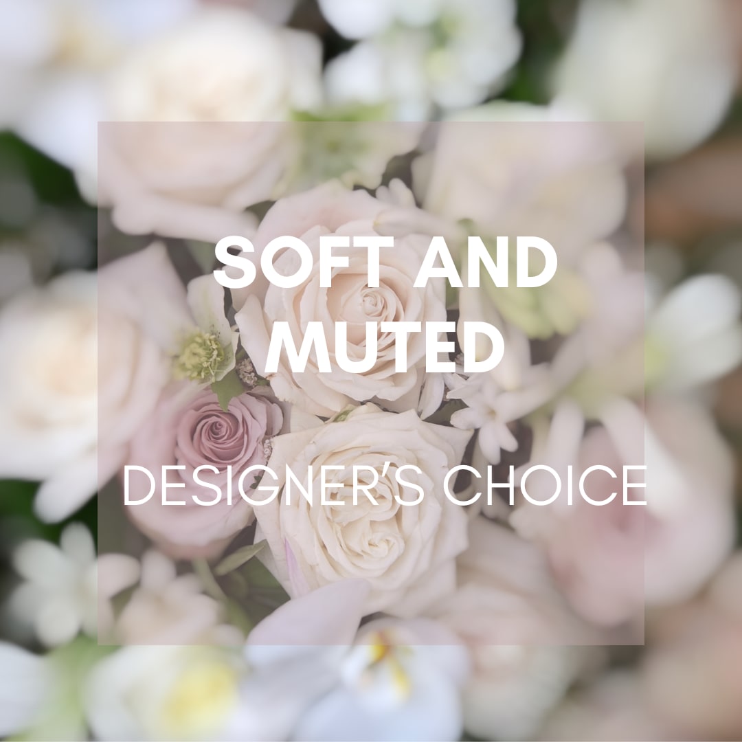 Soft and Muted Soft and Muted - A designer's choice mixture of tonal hues such as whites, creams and soft pinks.