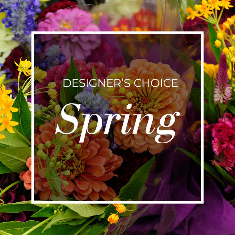 Spring Designer’s Choice - Handcrafted arrangement with seasonal florals professionally curated and designed just for you!   *Please indicate on &quot;Special Instructions&quot; if you have a more specific request with your bouquet. (i.e. hand-tied or vased, more exotic or traditional, centerpiece style for table or tall and grand, or a particular flower, etc.). 
