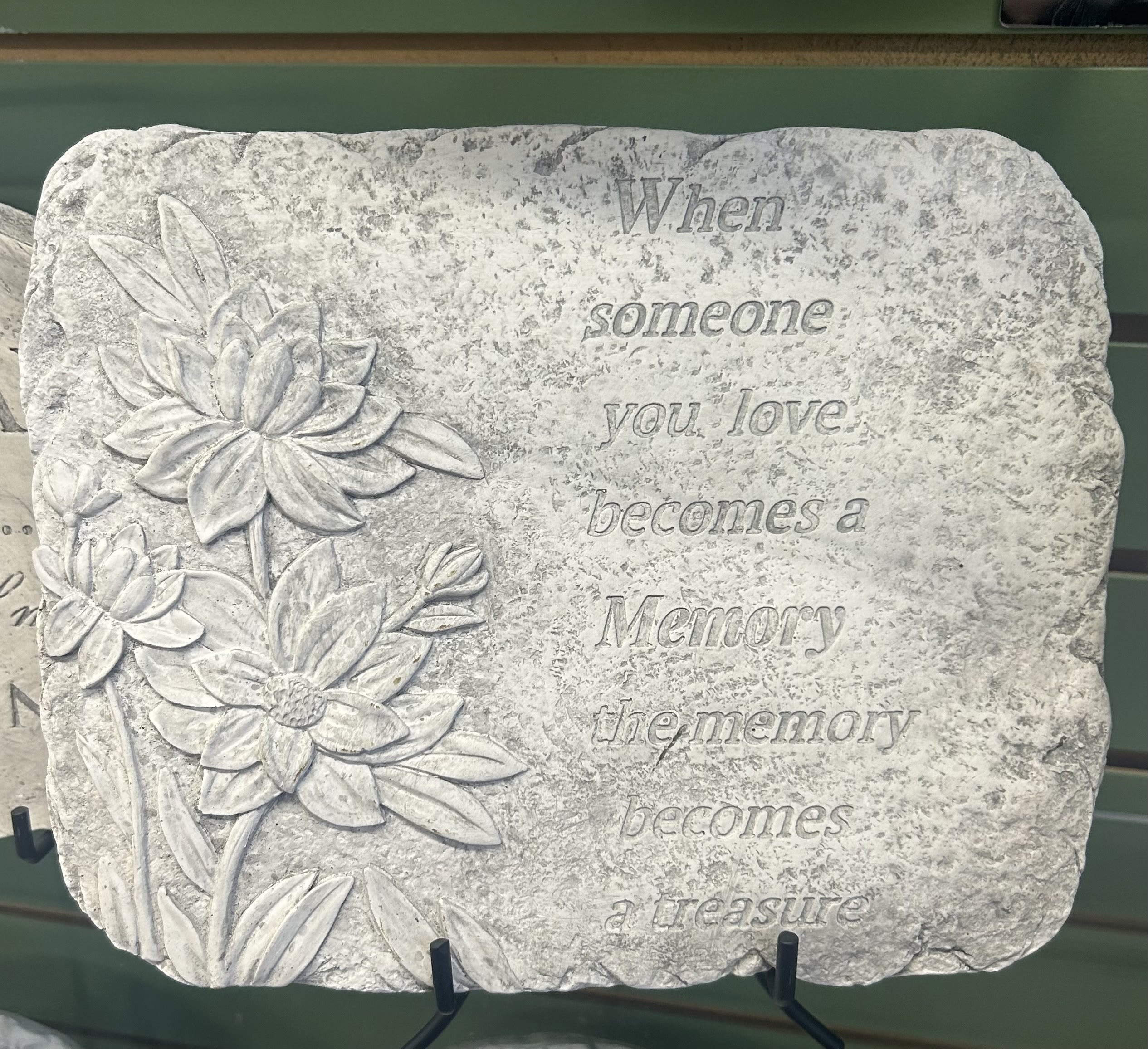 Memory Becomes a Treasure - Sympathy Stone &quot;When someone you love becomes a Memory the Memory becomes a treasure.&quot; Square Stone approx 10-12&quot; across. Price includes a small easel for display.