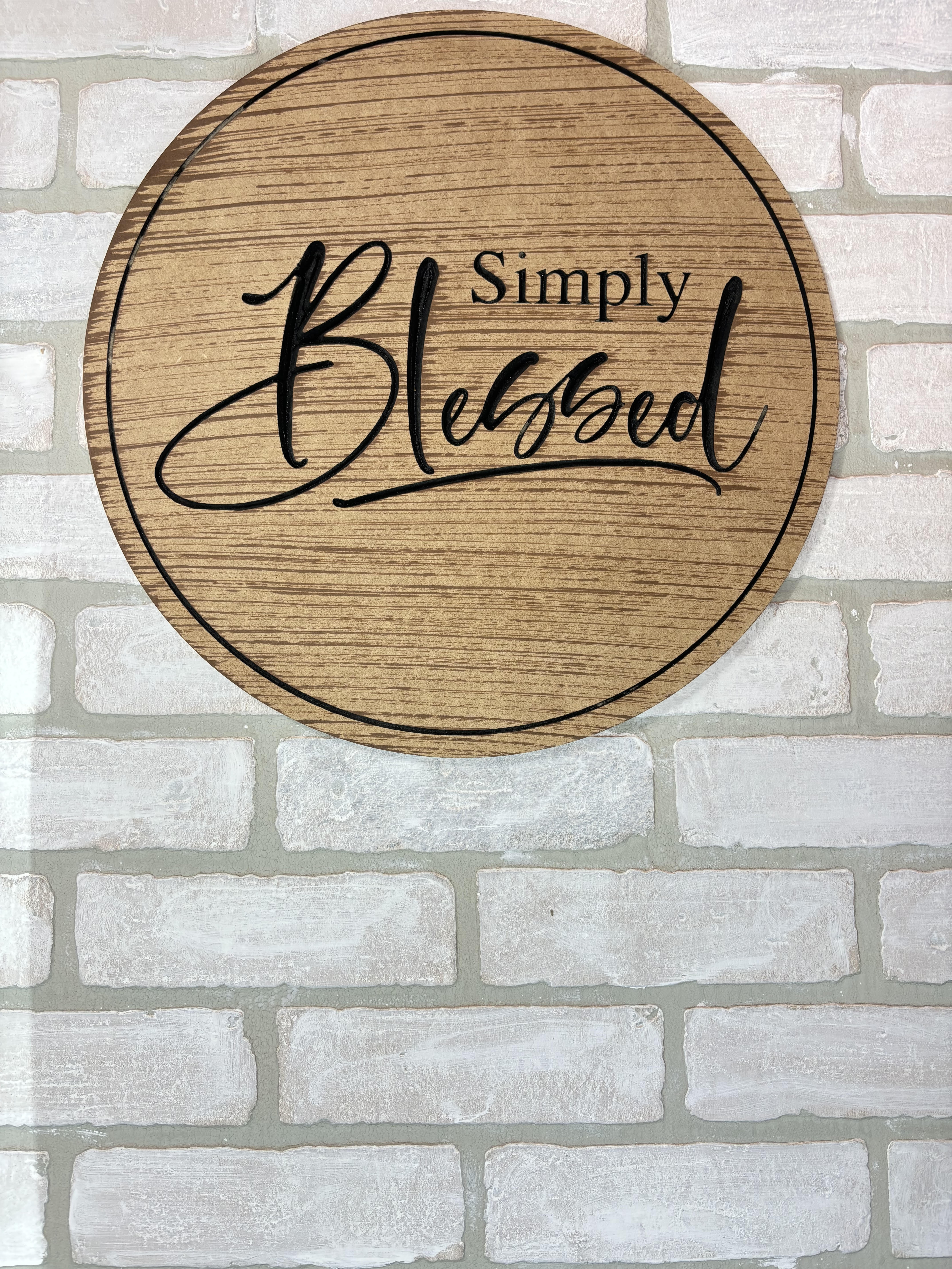 Simply Blessed Plaque  - A round wooden plaque engraved with &quot;Simply Blessed.&quot;