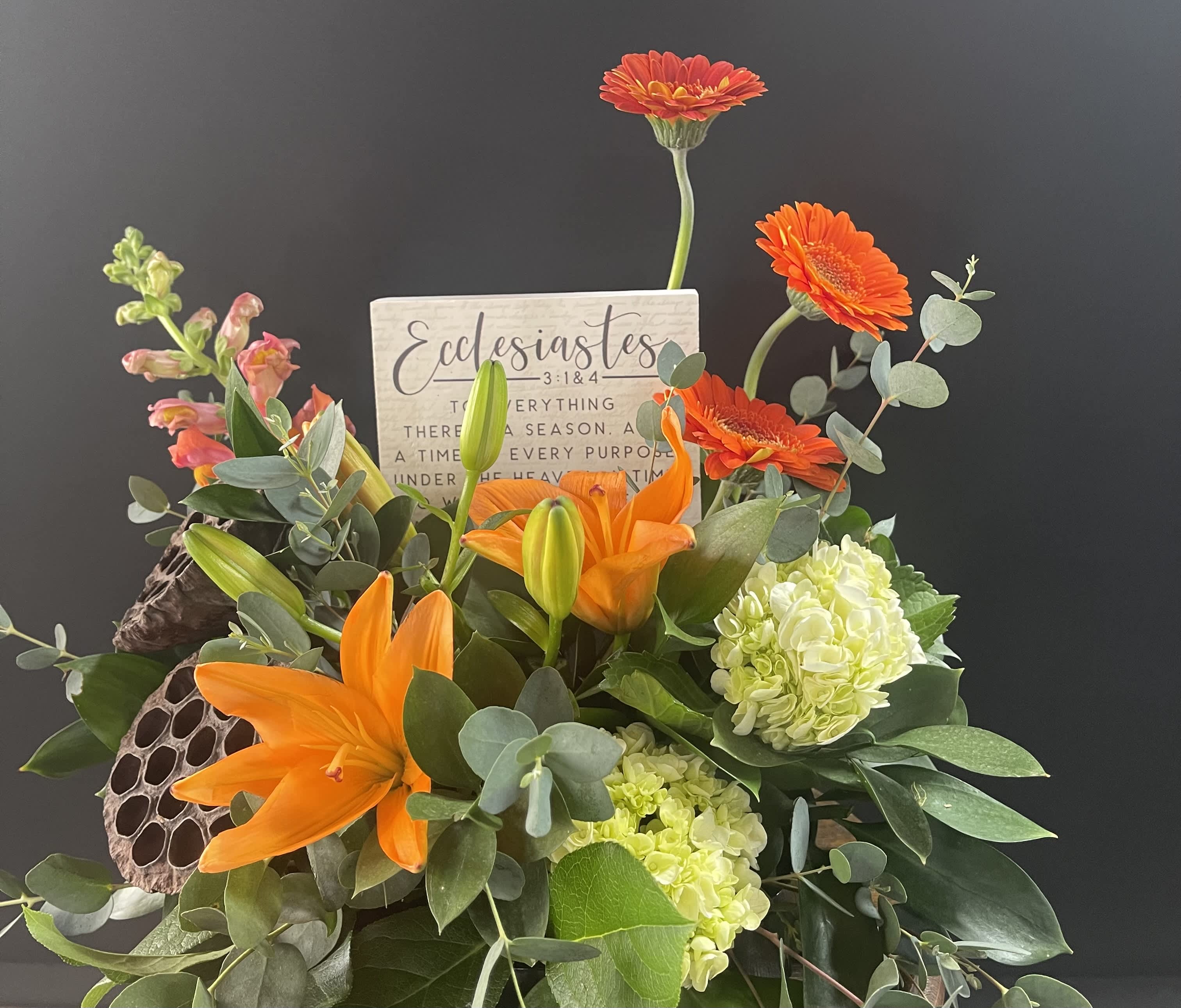 A Season for Everything Sympathy Bouquet - God gave us advice on grief and mourning.  Ecclesiastes 3:1&amp;4 is one of the sacred words from the creator.  This block surrounded by flowers is a thoughtful and meaningful gift for the grieving family. This is just an example of how and what flowers can be used.  If you would like a specific color scheme or specific flowers, please indicate in &quot;Special Instructions&quot; or call us direct.