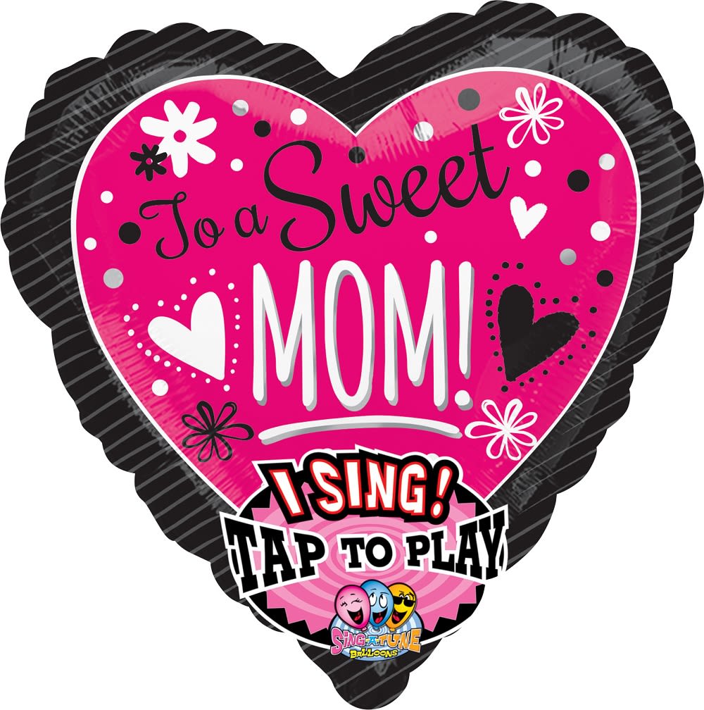 To A Sweet Mom - Singing Balloon  - TO A SWEET MOM 29&quot; INCH HELIUM FILLED - SINGING - MYLAR BALLOON QTY. 1