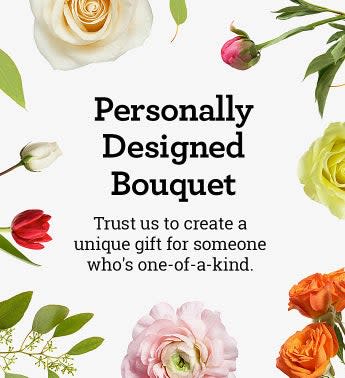 Personally Designed Bouquet Personally Designed Bouquet - You tell us what kind of flowers you like to send, and we will make the arrangement to the value of the flowers you want.