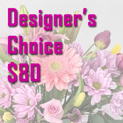 Designer's Choice - $80 Designer's Choice - $80 - Our designer will put together a beautiful bouquet to fit the occasion, but we cannot guarantee any specific colors or floral varieties.