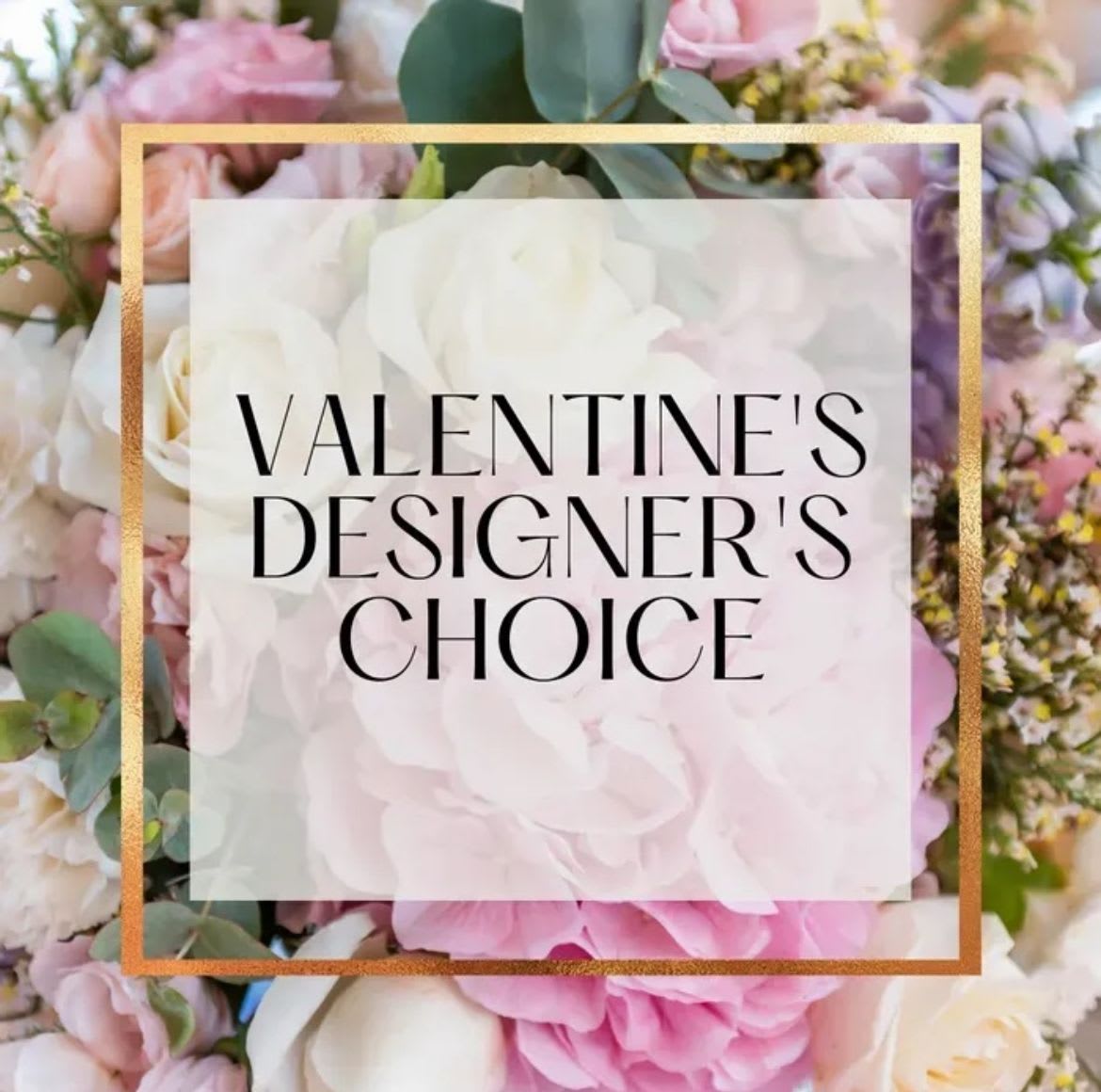 Valentine’s Designer Choice Valentine’s Designer Choice - Designer’s Choice Custom Arrangement Let our expert florists create a one-of-a-kind arrangement just for you! With our Designer’s Choice option, you’ll receive a custom, handcrafted bouquet featuring the freshest seasonal blooms—giving you more value than what you paid for. Simply select your price range, and we’ll design something beautiful, unique, and beyond your expectations!
