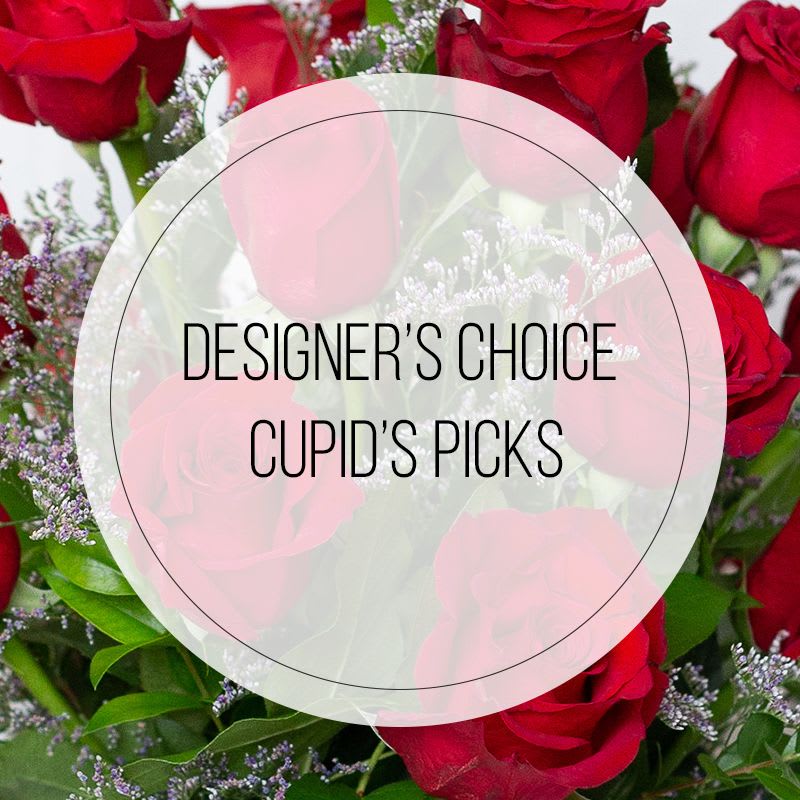 Designer's Choice Cupid Picks Designer's Choice Cupid Picks - A Valentines Day Favorite- Our Master Florist will select the best of our available romantic stock arranged in a nice container
