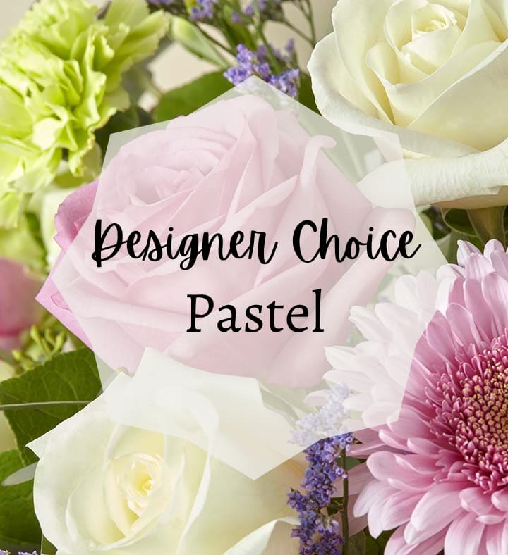 Designer Choice Pastel Designer Choice Pastel - Our designer choice pastel is the bang for your buck. We will use the freshest flowers we have to match the color scheme or theme you choose. You will always get an arrangement that is unique and specifically designed for you by our talented designers.