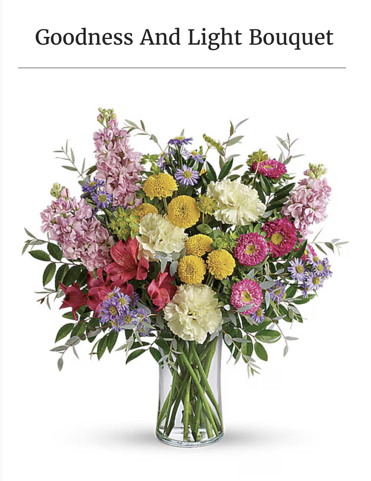 Goodness and light bouquet Goodness and light bouquet - There is a mix of beautiful flowers for all occasion
