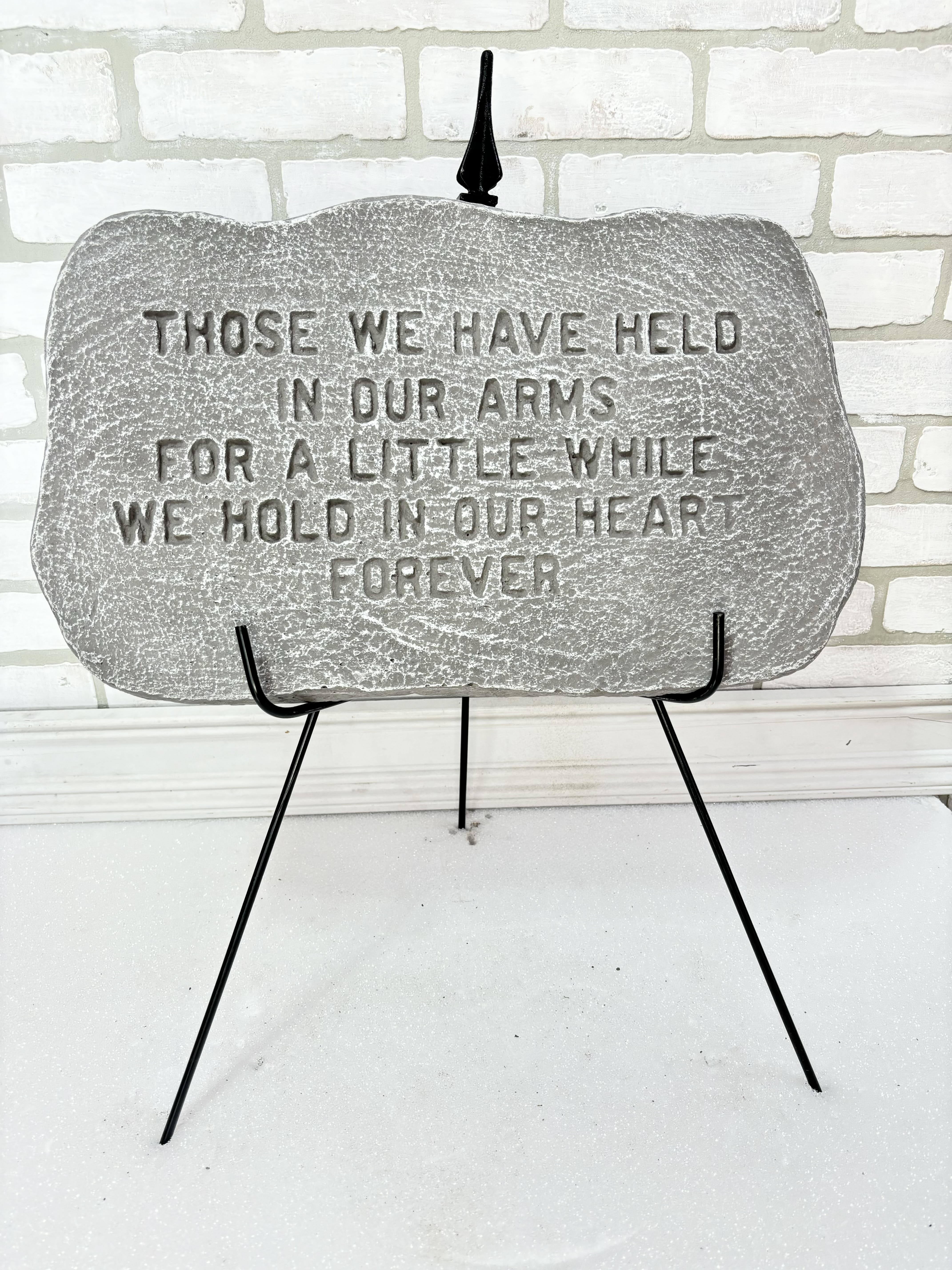 Those We Have Held Garden Stone - &quot;Those we have held in our arms for a little while, we hold them in our hearts forever.&quot; 