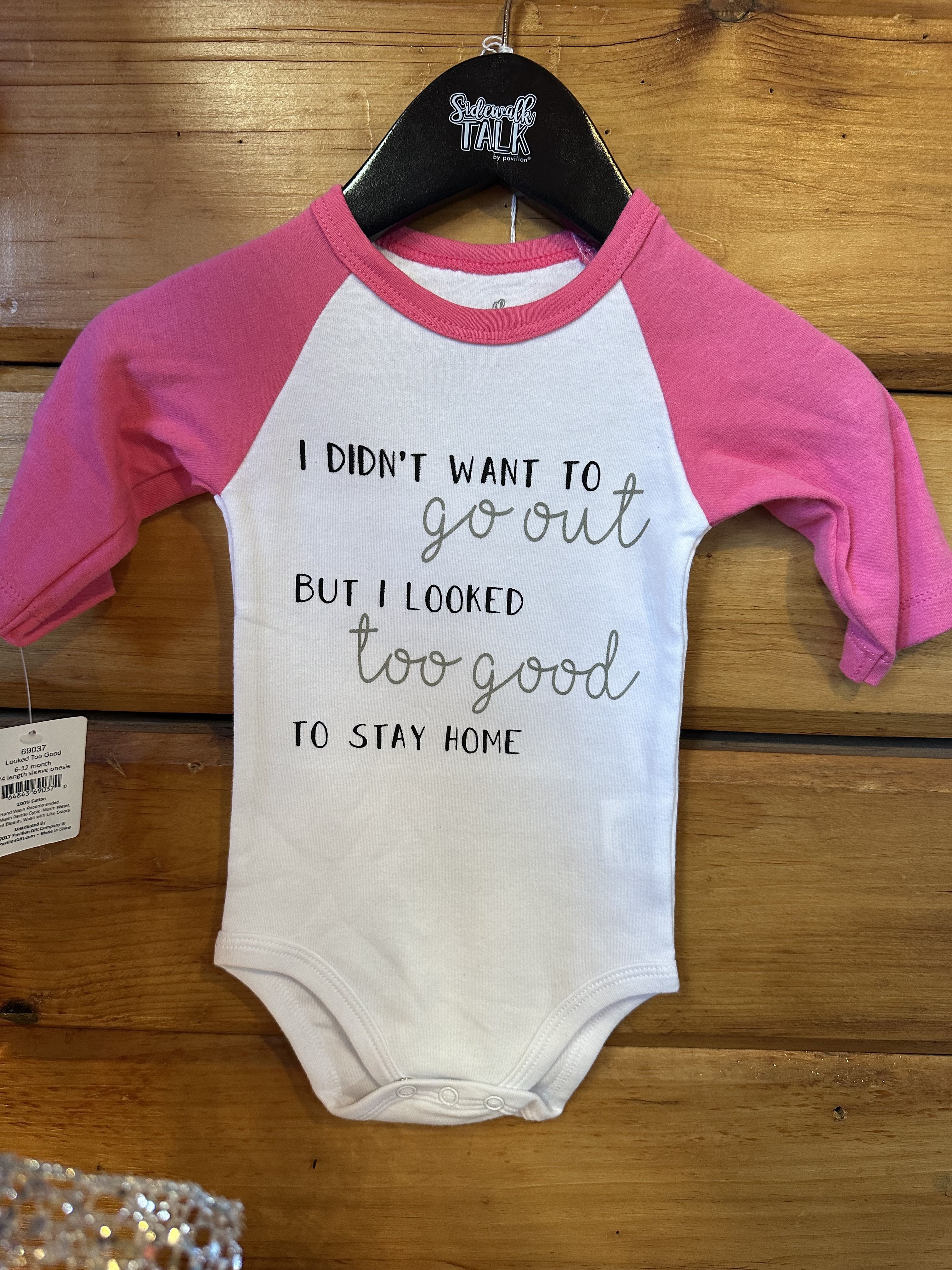 I Didn't Want to go out Onsie - I Didn't Want to go out but I looked too good to stay home, Sidewalk Talk Onsie for babies...