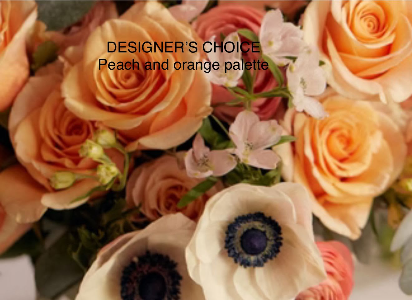 Custom Peach and Orange Floral Arrangement Custom Peach and Orange Floral Arrangement - Designer will create a beautiful floral arrangement using the best seasonal flowers available.