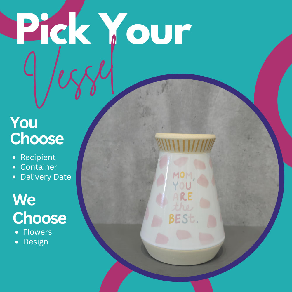 Mom Vase - Pick your vessel and let our designers create a custom arrangement specifically for your recipient! We have so many amazing and adorable vases and containers, and why wait until we have crafted designs to go in them for you to be able to select them? We have set the price points to match what the container can hold, let us know your recipient's favorite flowers and colors in the special instructions.  The container is approximately 6&quot; tall and 4.5&quot; wide (at widest point).