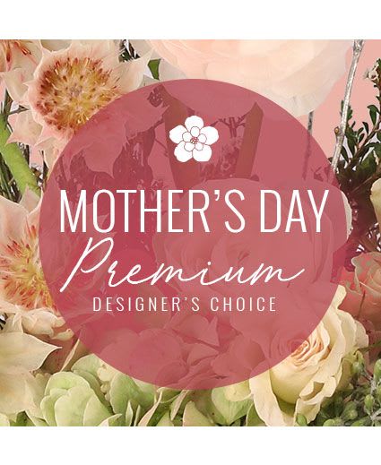 MOTHER'S DAY PREMIUM DESIGN MOTHER'S DAY PREMIUM DESIGN - For the one who deserves the world, we’ve designed a premium flower arrangement that will have her feeling extra special this Mother’s Day. Our professional florists have put together a bouquet of flowers that stands out above the rest to show her how much you care on a day that’s all about her!