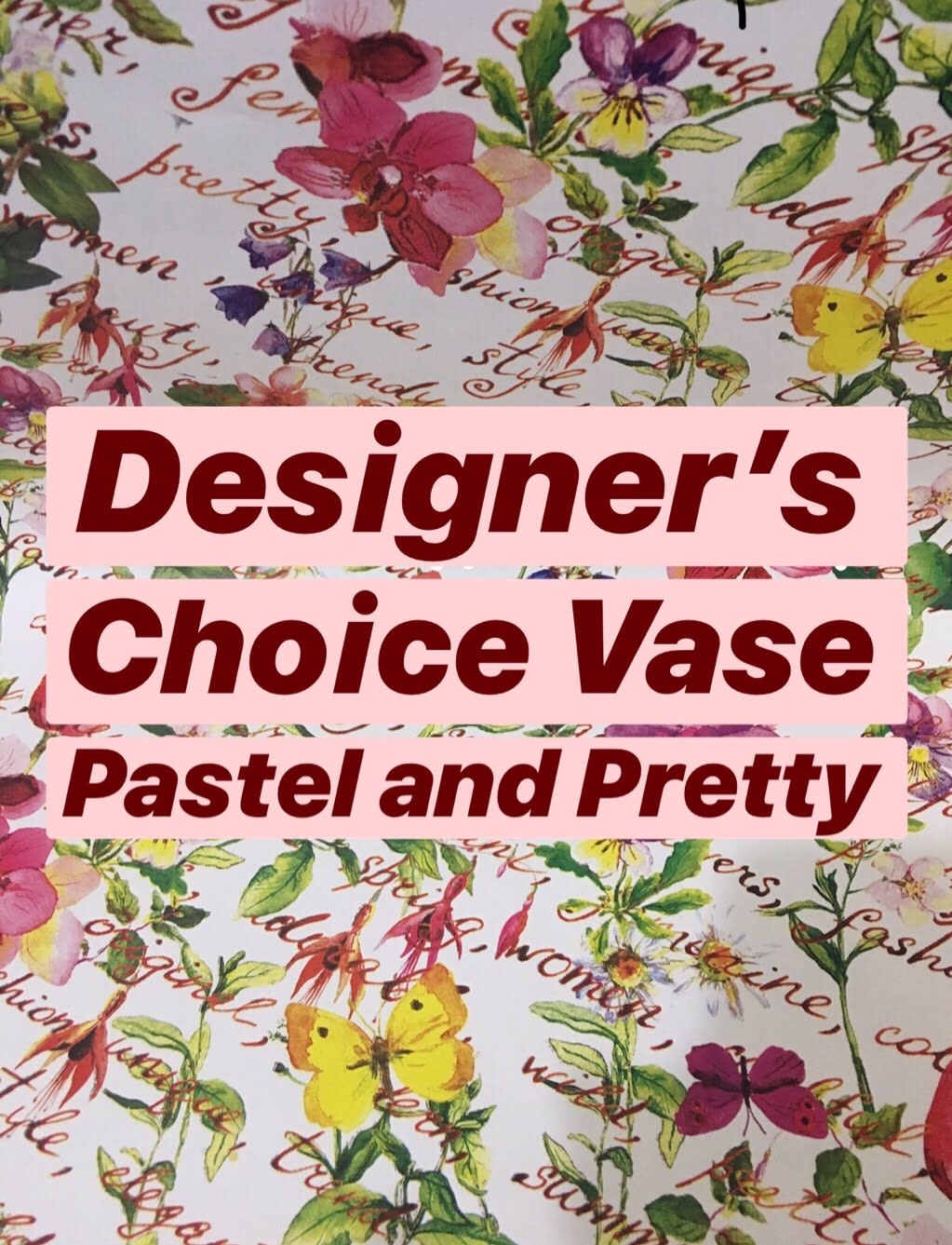 Designer's Choice Vase Pastel and Pretty - We will use the freshest flowers to make you a beautiful vase in pastel shades.