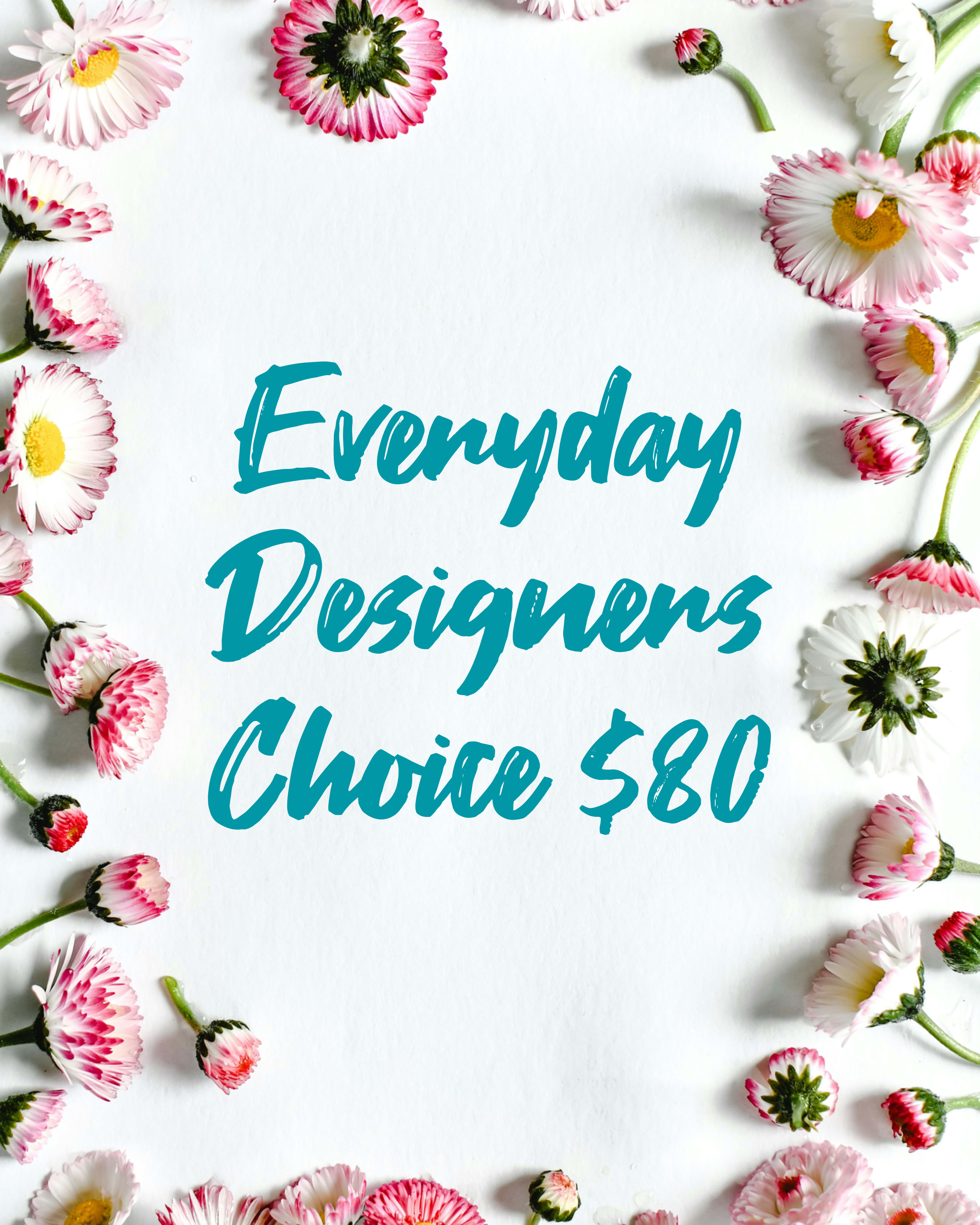 Designers Choice $80 - Designers Choice arrangement of in season blooms. 