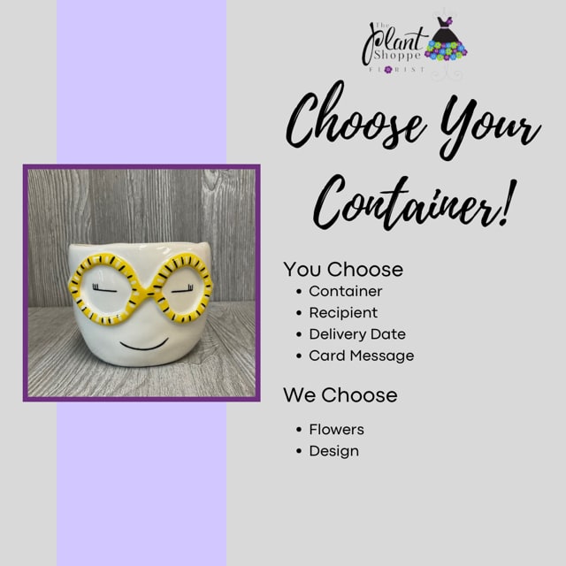Charlie Charlie - Choose your container while we will choose the flowers and design!