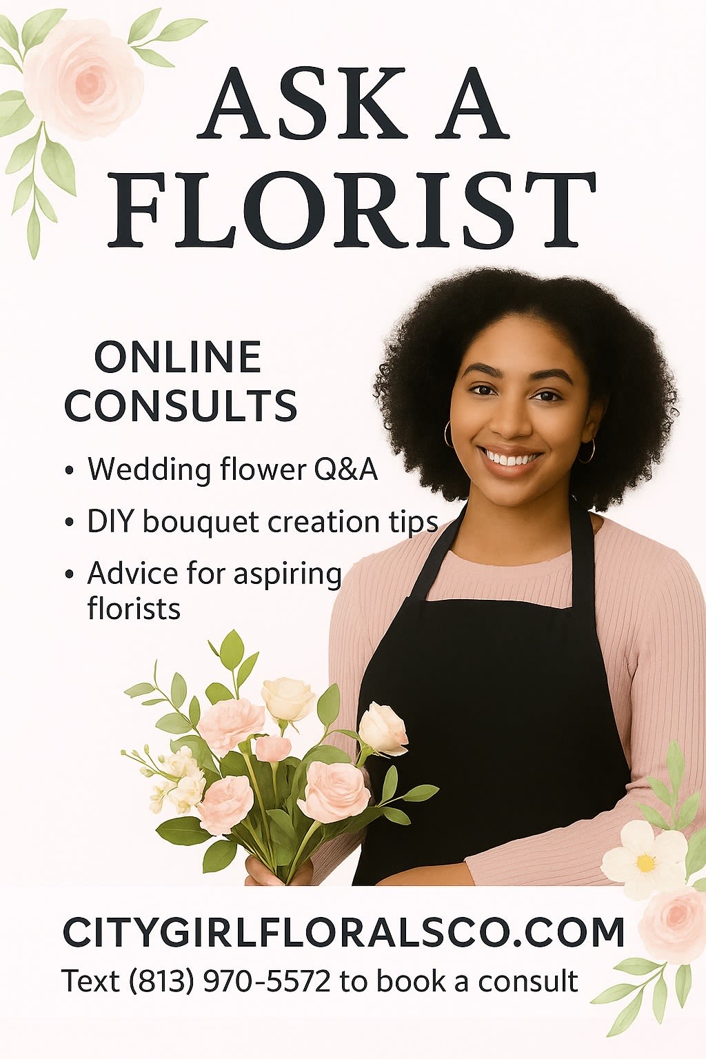 Ask A Florist  - 1st pkg. -  Quick questions, basic floral care, bouquet pricing, flower selection.  *15 Mins.  2nd pkg. - Event flower planning, Sourcing help, class planning advice, Pricing help *30 Mins.  3rd pkg. - Floral business coaching, startup help, branding feedback, client service design, Pop up strategy and wire service questions  *1 hour  *Booking Lead Time: 1-3 bus. days   * All consults scheduled by Zoom * Please include detailed inquiries and questions in the message box provided. * Email and phone number is a must.  CONSULTS ARE NON REFUNDABLE 