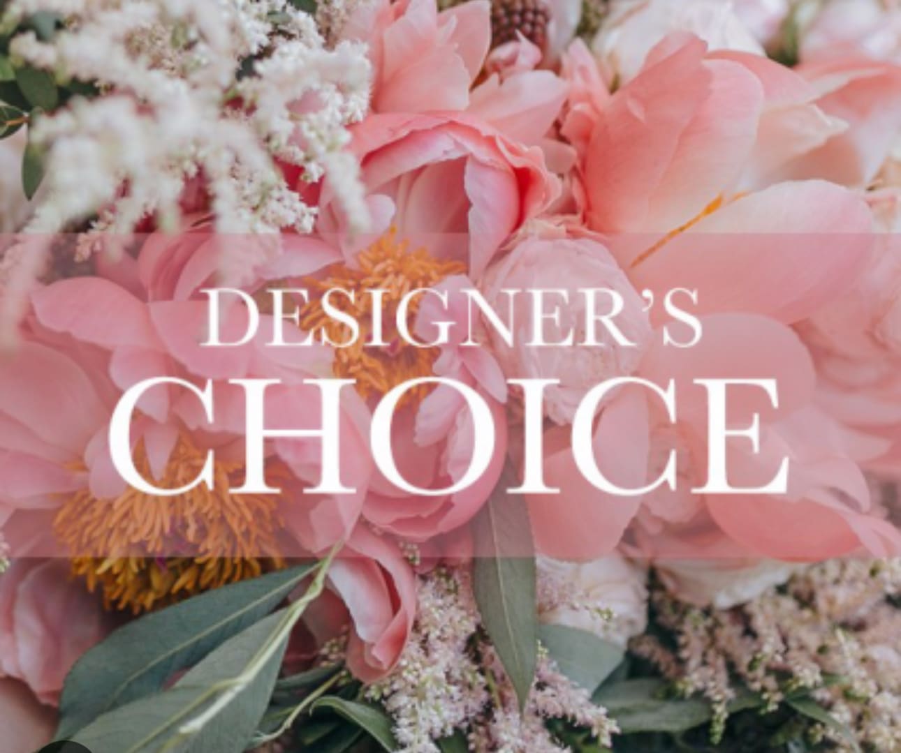 Premium Designer's Choice - Fresh seasonal flowers designed filled to value