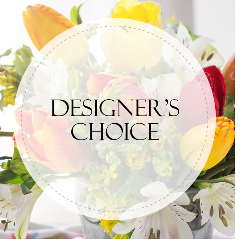 Designers Choice (Customer Favorite)  - Don't stress!  Our Professional Design Team will design you a custom arrangement from todays finest in-house blooms and greens. 