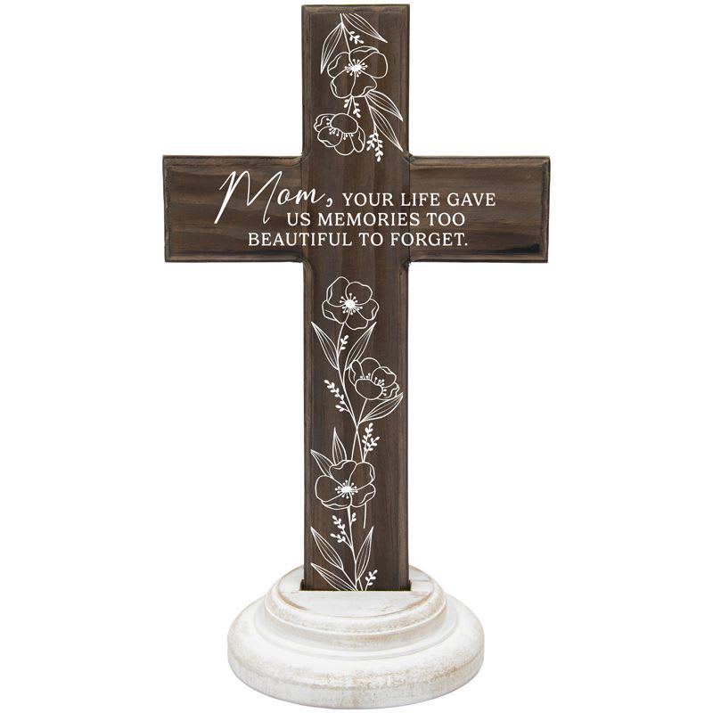 Cross (standing) 'Mom' - Cross (standing) ' Mom Your Life Gave us Memories to beautiful to forget' 27751