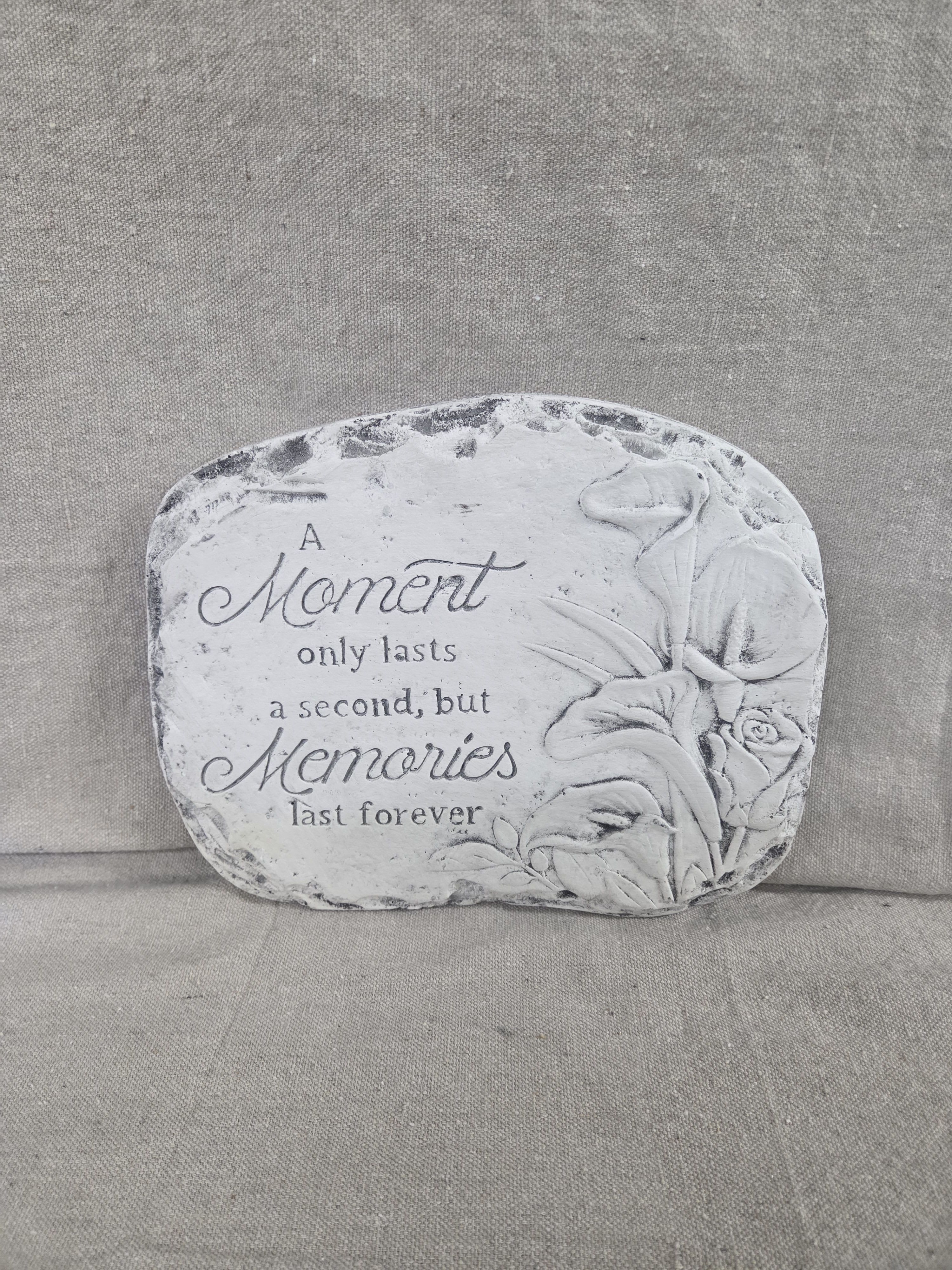 Plaque - 'A Moment Only Lasts' (Callas) - Plaque - 'A moment only lasts a second, but Memories last forever.' Standard - Plaque only- - -Deluxe - Plaque + stand Approximately 18&quot;W x 12&quot;H