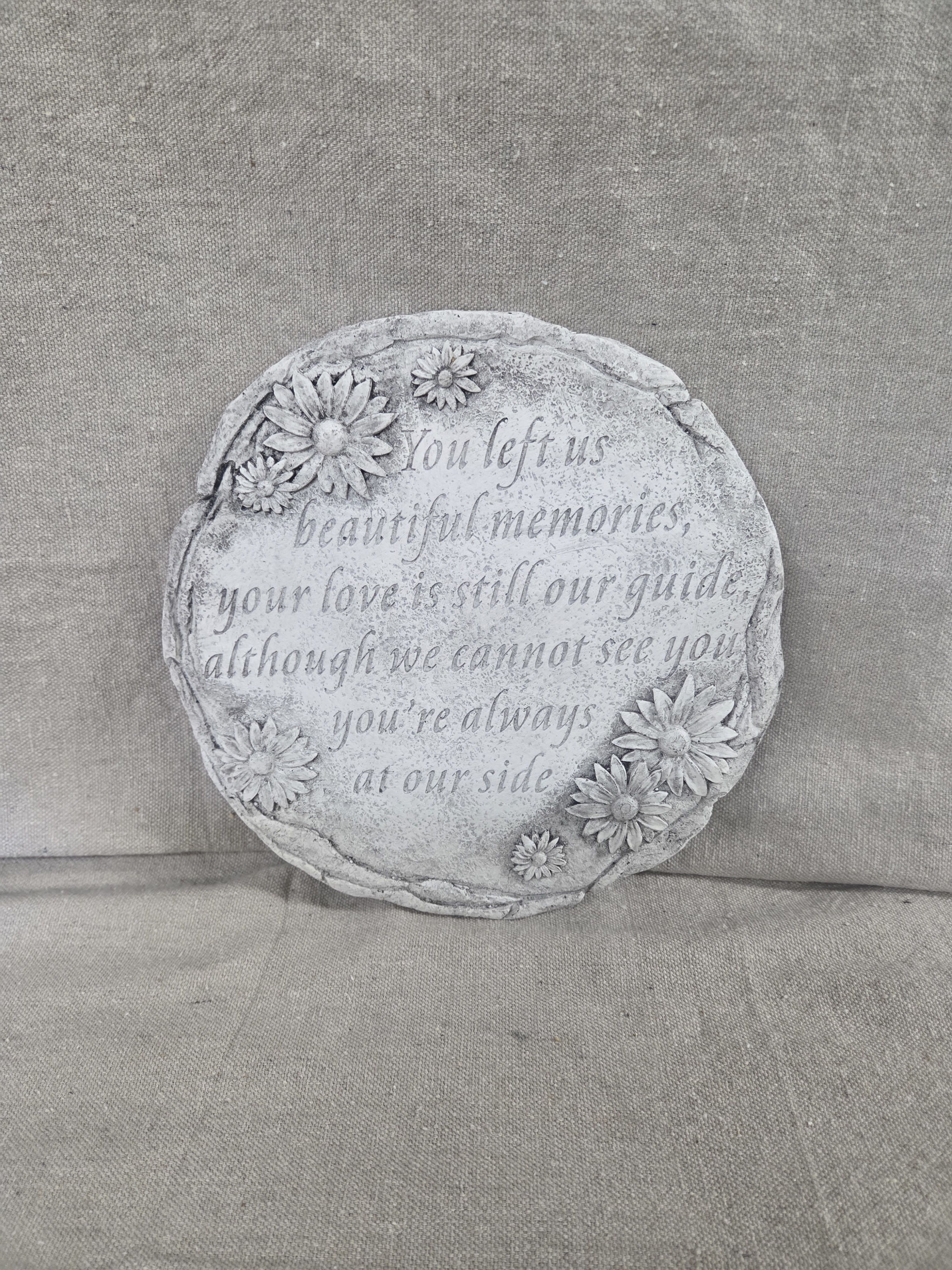 Plaque - 'You Left Us' (Round w/ Daisies) - Plaque - 'You left us beautiful memories... your love is still our guide, although we cannot see you, you're always at our side.' Approximately 9&quot;W x 9&quot;H