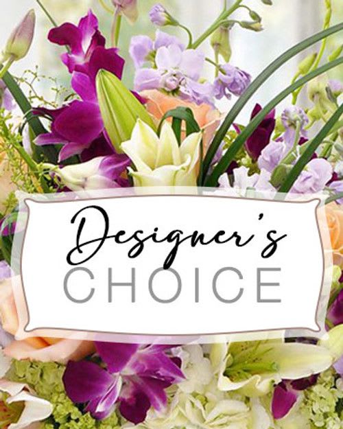 DESIGNER CHOICE DESIGNER CHOICE - Let our professional designer’s work their magic and create a stunning display with the freshest flowers in stock! - VASE INCLUDED