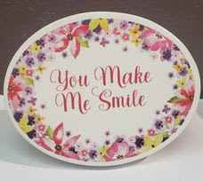 You make me SMILE You make me SMILE - THIS WOODEN TABLE TOP REMINDER WILL BE THE CONSTANT REMINDER HOW WONDERFUL THEY ARE-PERFECT FOR A DESK OR WINDOW LEDGE- HOME OR OFFICE