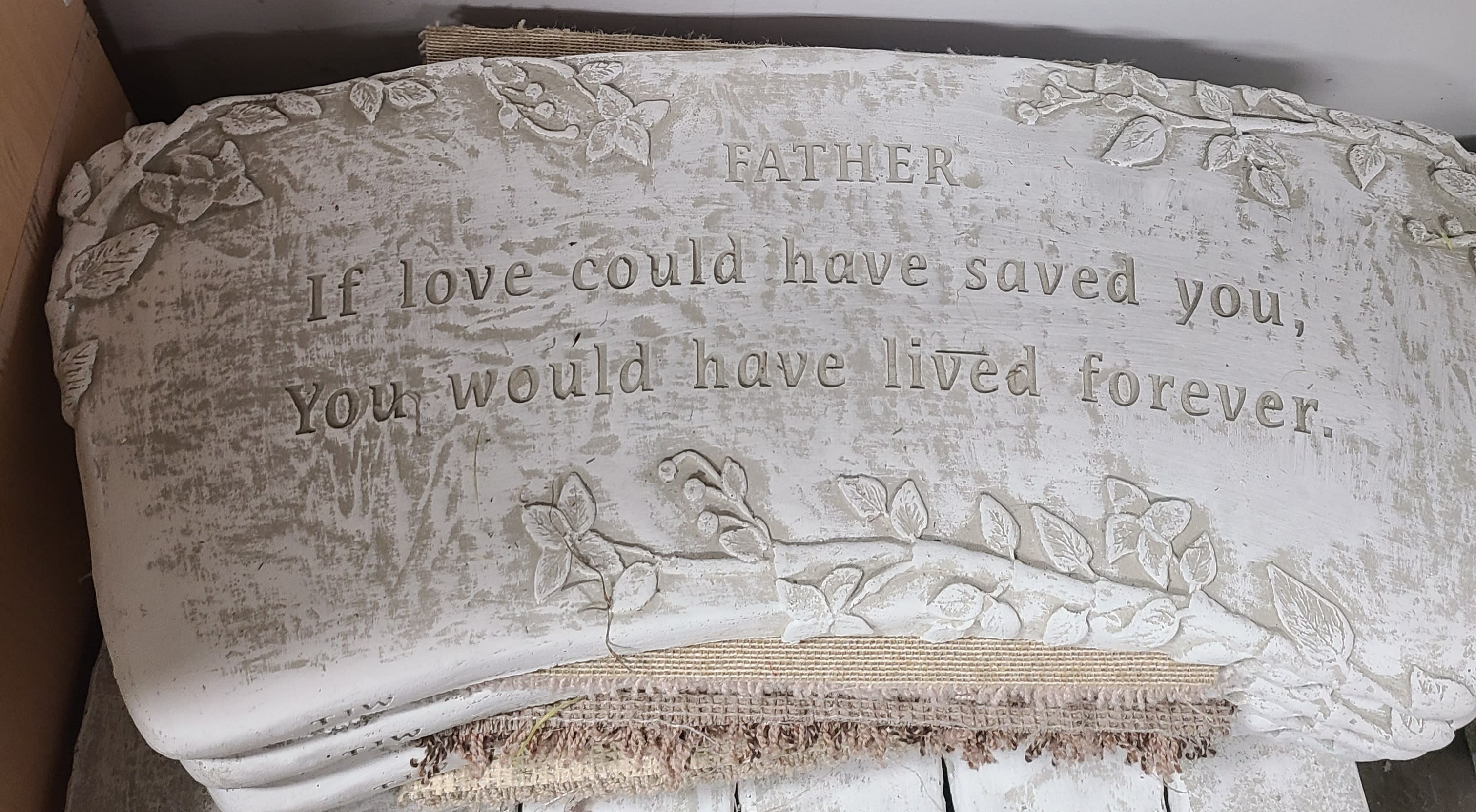 Father Memory Bench Father Memory Bench - Cement memory bench with Father.. If Love could have saved you, you would have lived forever