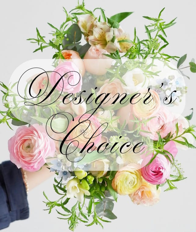 Designer's Choice Designer's Choice - Designer's Choice ~The florist will design a beautiful seasonal arrangement with the freshest flowers available to create a bouquet that is occasion appropriate. If you have any color/flower preferences, please leave them in the notes or special instructions area of your order. Please call the shop if you have any questions or need help placing your order.