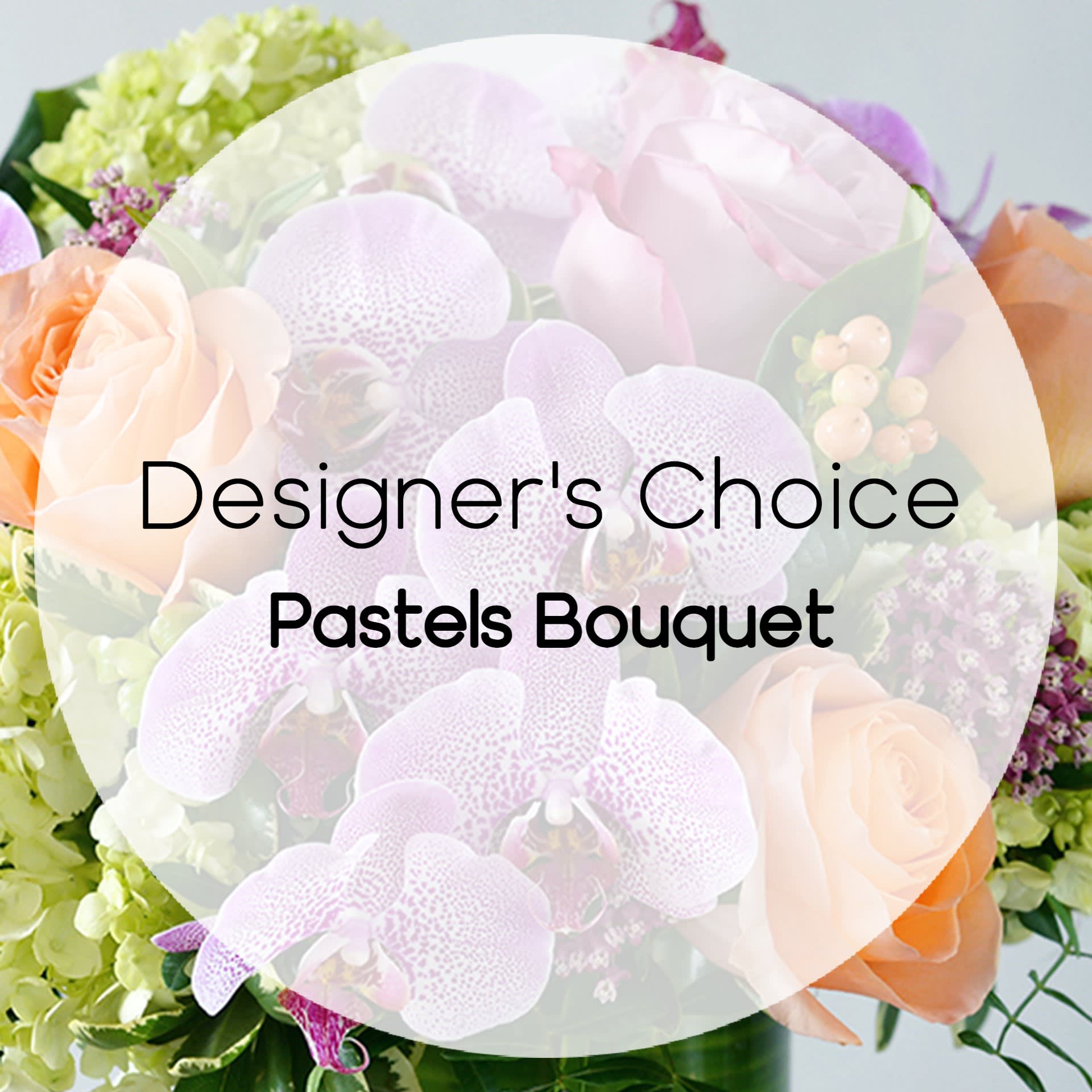 Designer's Choice Pastels Bouquet Designer's Choice Pastels Bouquet - Pastels Bouquet crafted in a clear glass vase. Standard bouquet includes 15 stems. Deluxe bouquet includes 20 stems. Premium bouquet includes 25 stems.