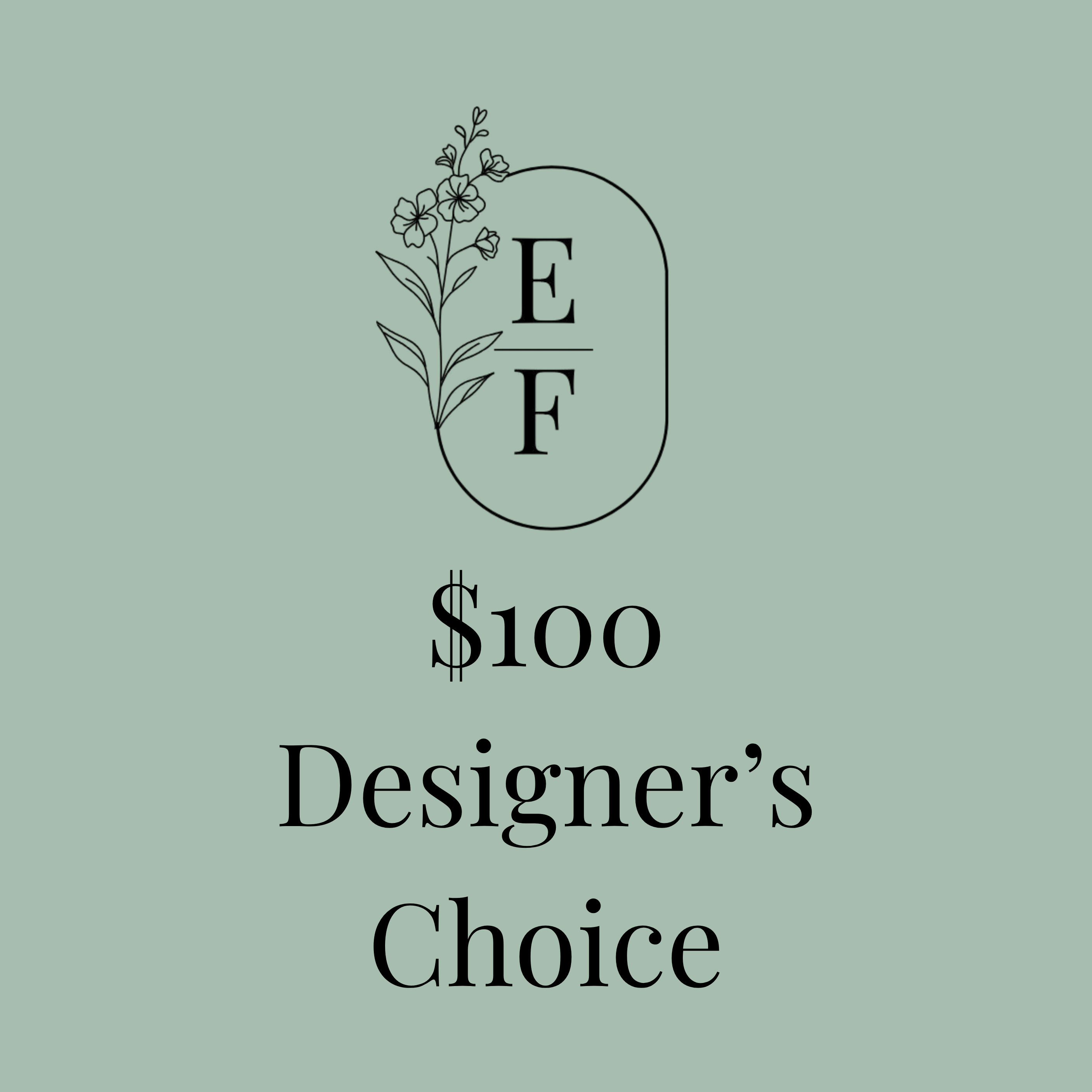 $100 Designer's Choice Bouquet - Beautiful floral arrangement custom made for you by our experienced design team!