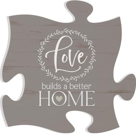 PGD Mini - Love Builds a Better Home - his creative and fun wall décor replicates the look and feel of an actual puzzle. This piece allows you to tell your story with an inspirational sentiment. Includes a pocket mount for easy hanging and is shaped to connect with other mini puzzle pieces. Weight:  0.38 lbs Depth:  0.5&quot; Width:  6&quot; Height:  6&quot;