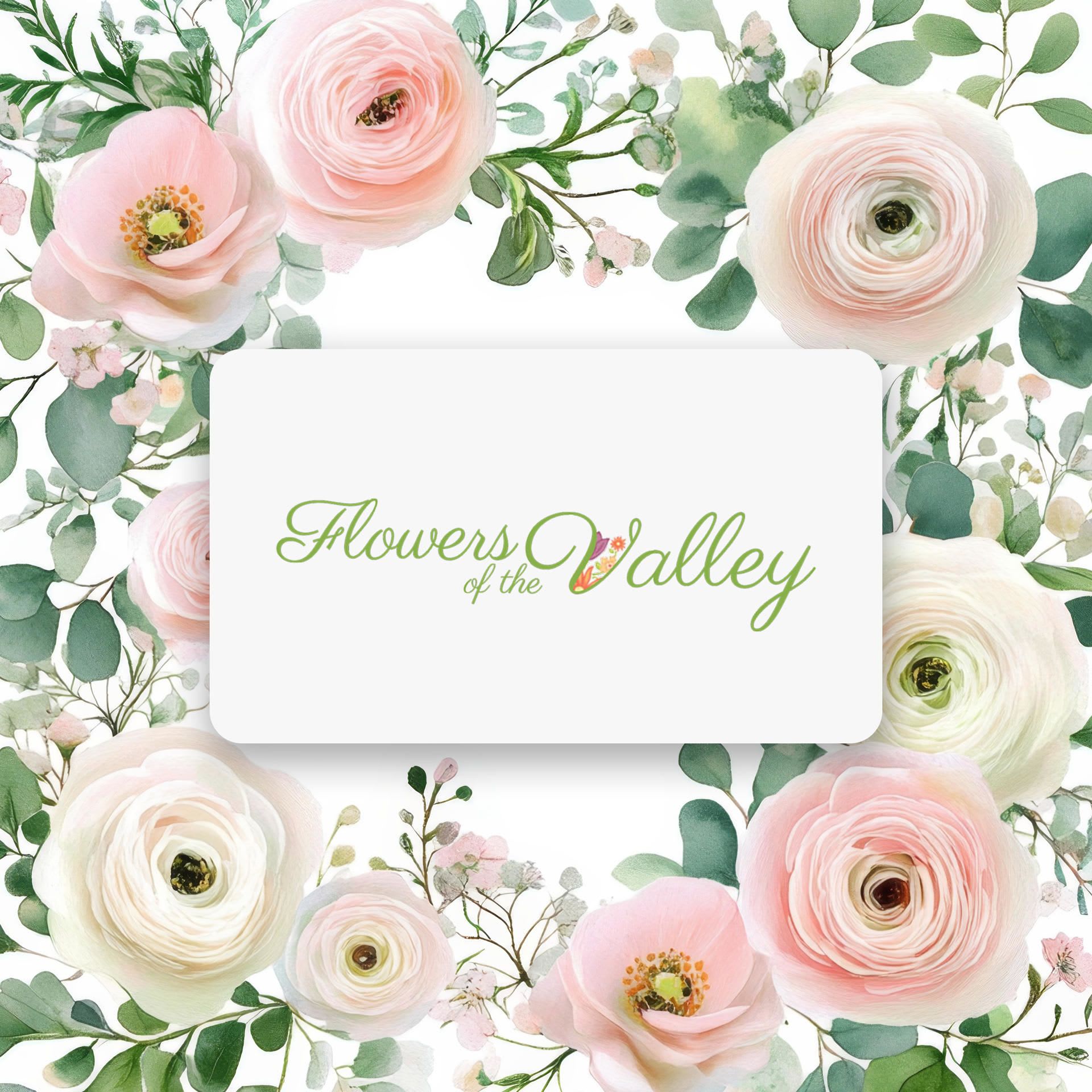 Gift Card - The Flowers of the Valley Gift Card is the perfect present for someone who loves flowers (or someone you want to surprise). It allows them to pick exactly what they want—whether it's a bouquet, arrangement, orchid, or floral subscription—at the moment they choose.