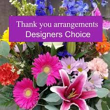 Thank You- Designer's choice - A Gorgeous Floral Arrangement might be just the Thing to Help Express your Thanks and Appreciation for a Loved One