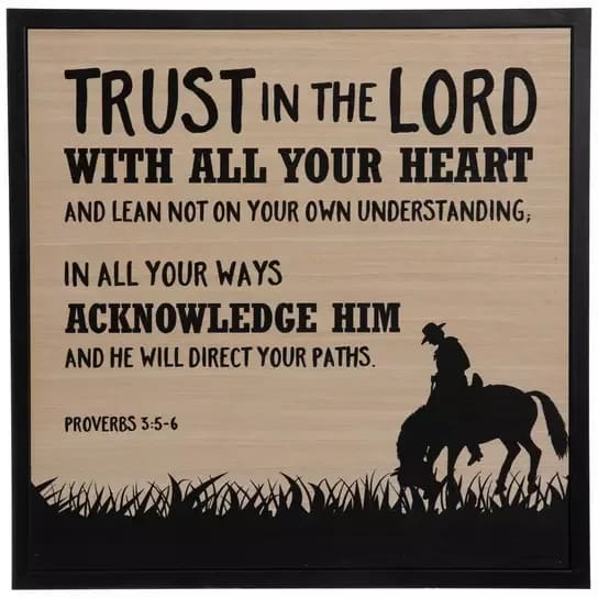  Trust In The Lord Decor - Trust In The Lord With All Your Heart And Lean Not On Your Own Understanding; In All Your Ways Acknowledge Him And He Will Direct Your Paths - Proverbs 3:5-6 Dimensions:  14.81&quot; H x 14.81&quot; W x 0.75&quot; D Material: Wood