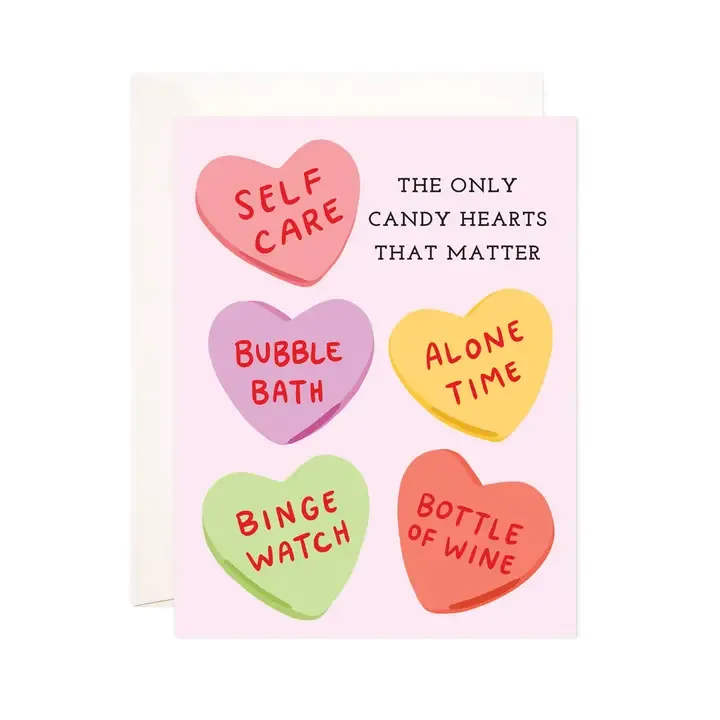 Greeting card- Candy Hearts  - Greeting card that says &quot;The Only Candy Hearts That Matter, Selfcare, Bubble Bath, Alone Time, Bottle of Wine, Binge Watch&quot; blank inside 