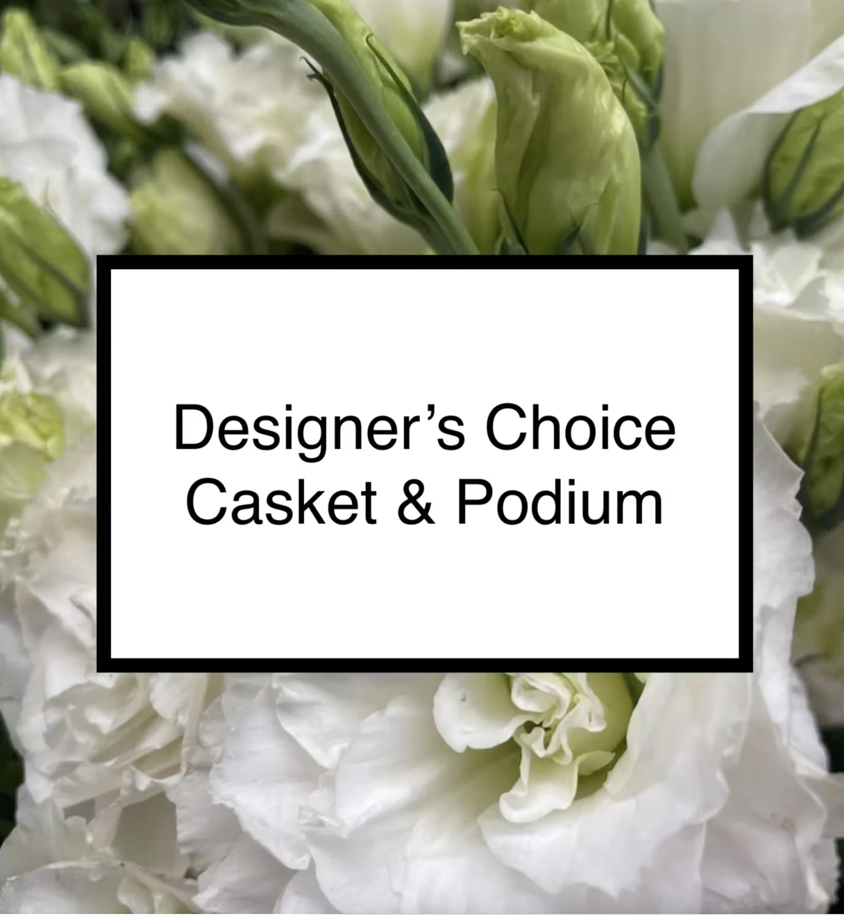 2 Piece - Casket &amp; Podium  - Give our designers a color and we'll run with it. Also, Choose which other design you would like with your casket. Option of Spray, Cross, Wreath, Podium spray, or Heart. You can call or text to indicate which on you would prefer or write it all in our &quot;florist instructions&quot; box at checkout. 