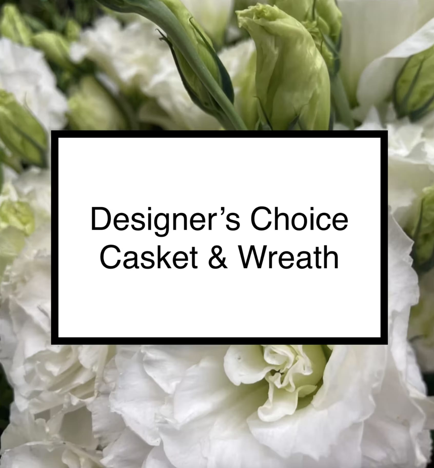 2 Piece - Casket &amp; Wreath  - Give our designers a color and we'll run with it. Also, Choose which other design you would like with your casket. Option of Spray, Cross, Wreath, Podium spray, or Heart. You can call or text to indicate which on you would prefer or write it all in our &quot;florist instructions&quot; box at checkout. 